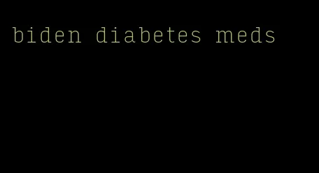 biden diabetes meds