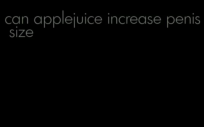 can applejuice increase penis size