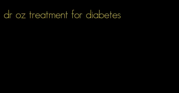 dr oz treatment for diabetes