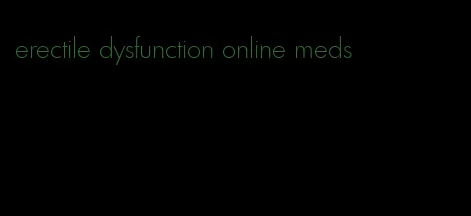 erectile dysfunction online meds