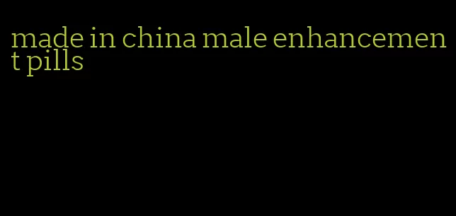 made in china male enhancement pills